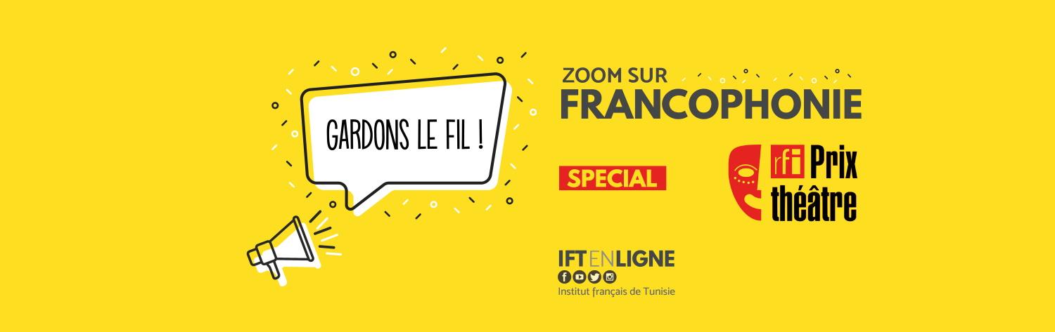 Gardons le fil - Zoom sur la Francophonie - Prix RFI Théâtre 2020