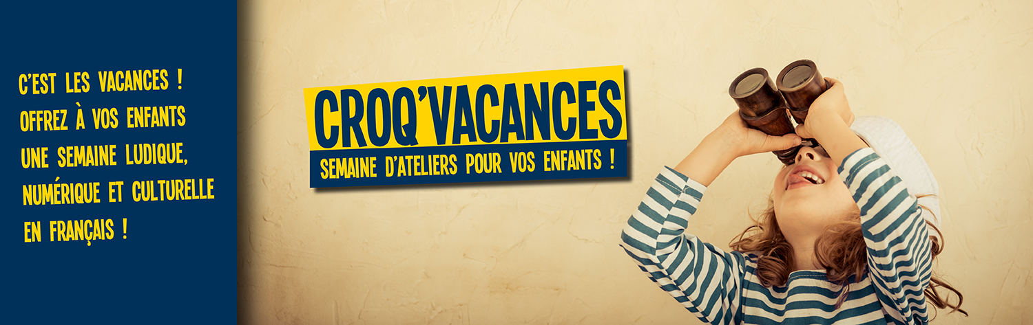 Croq'vacances - semaine d'ateliers pour vos enfants