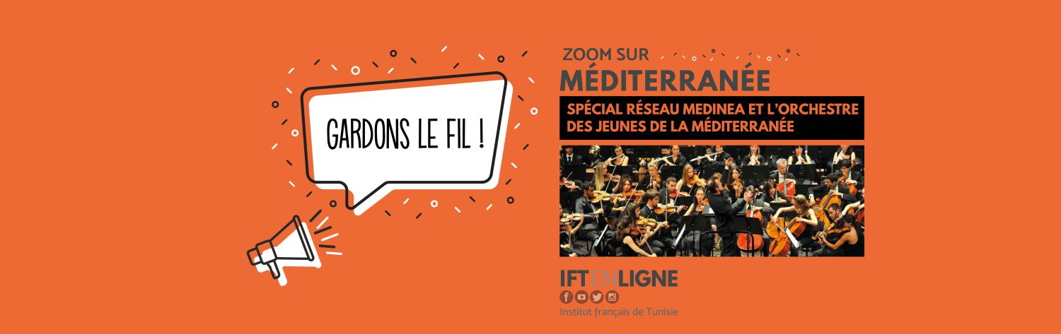 Gardons le fil - Zoom sur Méditerranée - Medinea