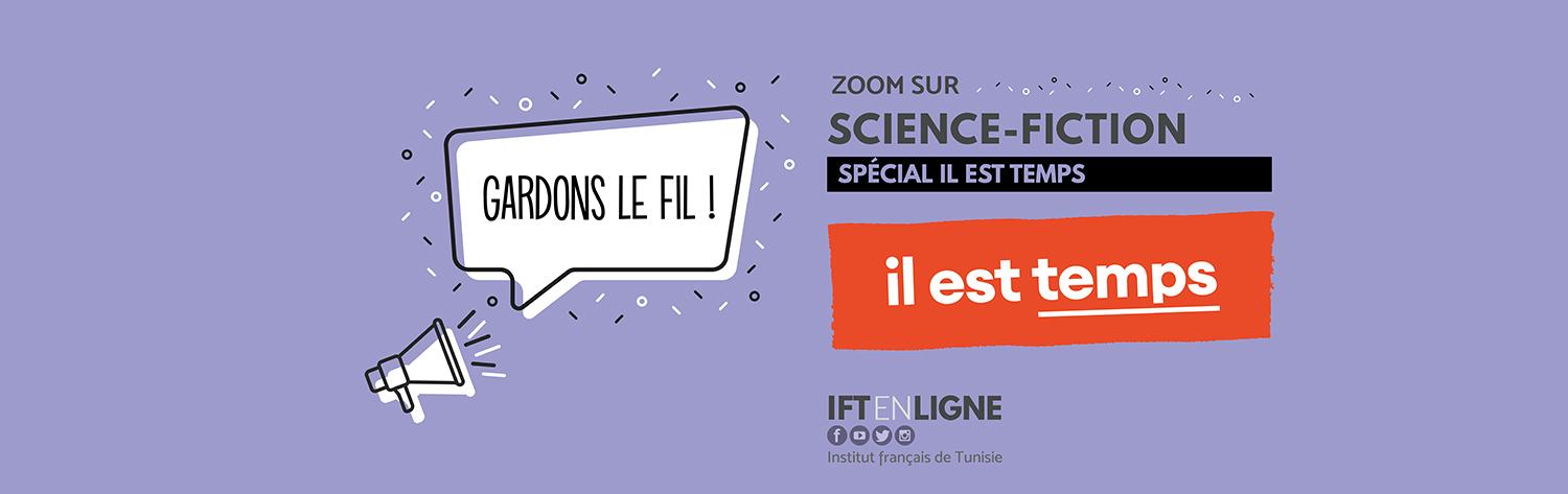 Gardons le fil - Zoom sur Science-Fiction - Il est temps