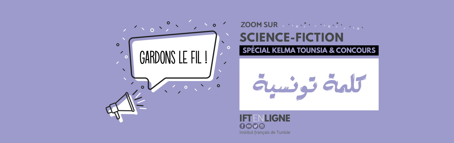 Gardons le fil - Zoom sur Science-Fiction - Kelma Tounsia & Concours