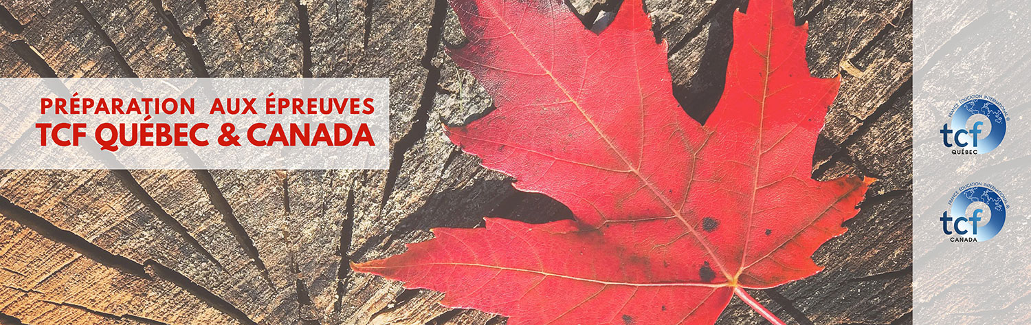 Préparation épreuves TCF Québec & Canada
