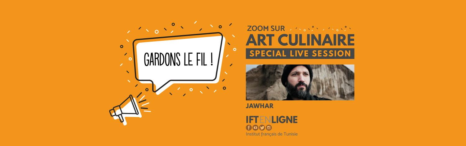Gardons le fil - Zoom sur l'Art culinaire - Jawhar