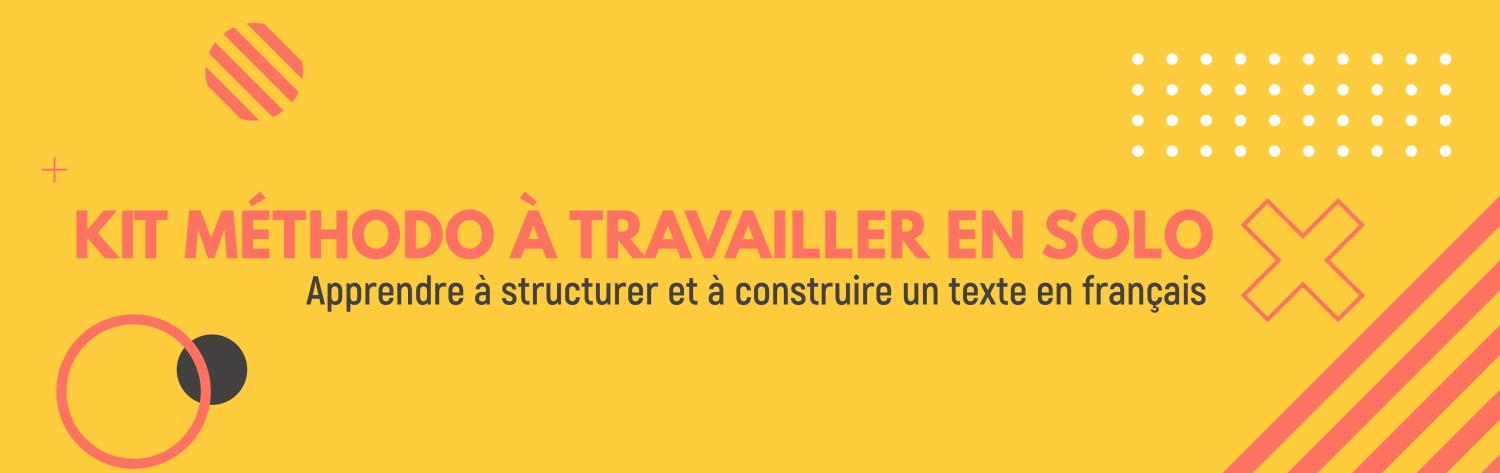 Kit Méthodo à travailler en solo !