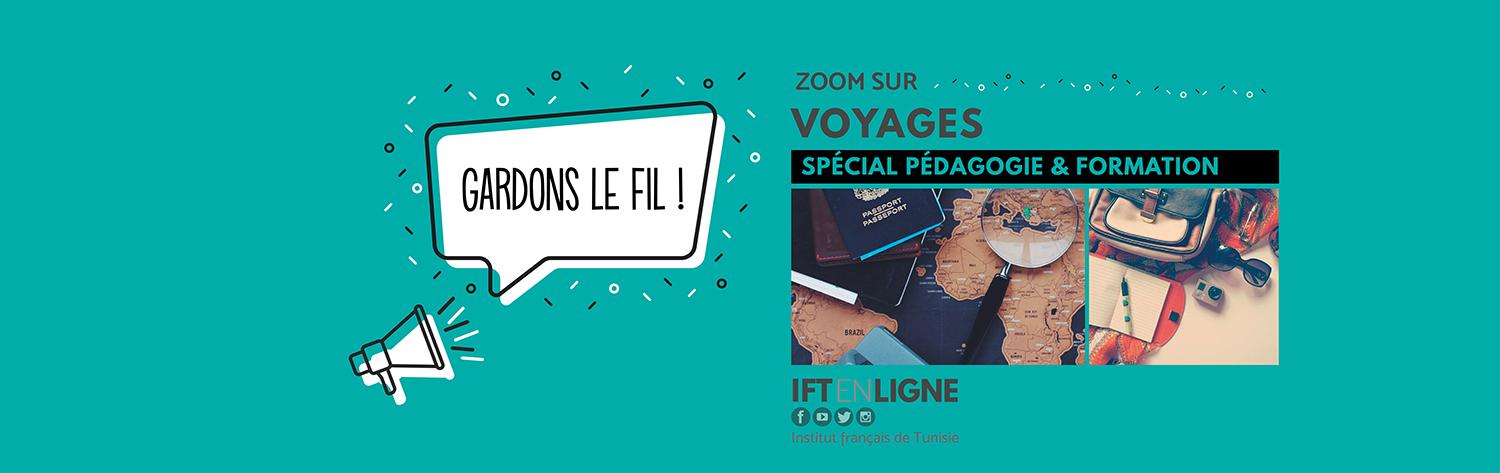 Gardons le fil - Zoom sur Voyages - Spécial Pédagogie & Formations