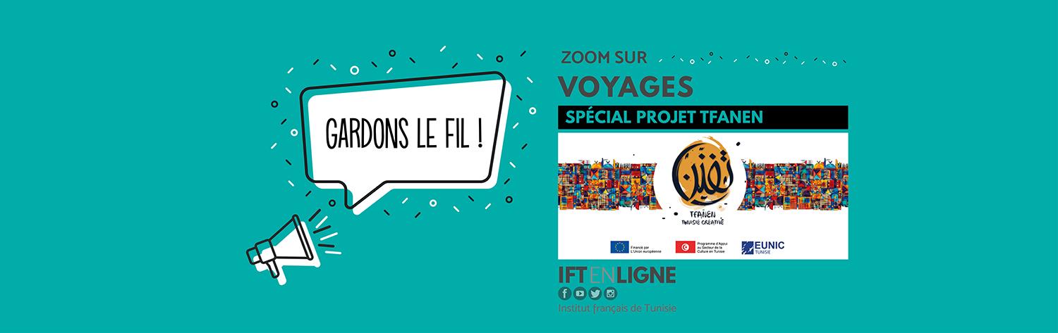 Gardons le fil - Zoom sur Voyages - Spécial projet Tfanen