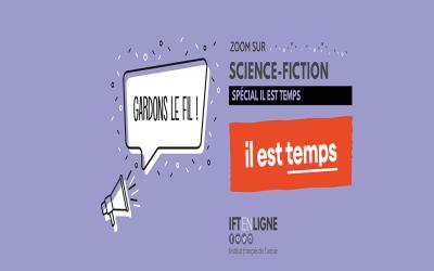 Gardons le fil - Zoom sur Science-Fiction - Il est temps