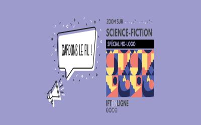 Gardons le fil - Zoom sur Science-Fiction - Spécial No-Logo